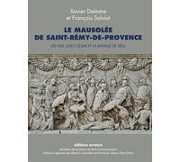 Le Mausolée De Saint-Rémy-De-Provence - Les Iulii, Jules César Et La Bataille De Zéla
