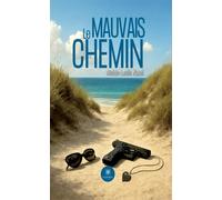 Le mauvais chemin - Alcide-Louis Naud - Le Lys Bleu - broché - Roman