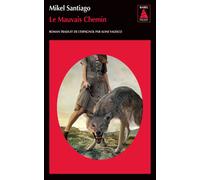 Mikel Santiago – Le Mauvais chemin – Traduit par Aline Valesco – Actes Sud