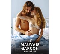 Le Mauvais Garçon: Histoires Erotiques de Sexe Explicite Hard pour Adultes - Contes Interdites et Taboues