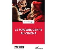 Albert Montagne – Le mauvais genre au cinéma – Broché – L'Harmattan