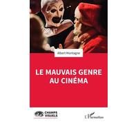 Albert Montagne – Le mauvais genre au cinéma – Broché – L'Harmattan