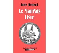 Le mauvais livre - Jules Renard - L'arbre Vengeur - broché - Roman