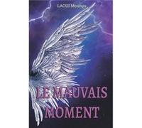Le Mauvais Moment - Mounya LAOUI - Amazon Digital Services LLC KDP - Livre en Anglais Mounya LAOUIMounya LAOUI (Auteur)