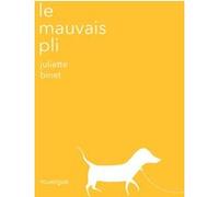 Le mauvais pli Juliette Binet (Auteur), Olivier Douzou (Collection dirigée par)