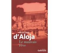 Le mauvais rêve Francesca D'Aloja (Auteur), Marie Causse (Traduction)