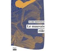 Le Mauvais rôle: "Un premier roman saisissant sur les failles de l'accueil des réfugiés en France." Télérama