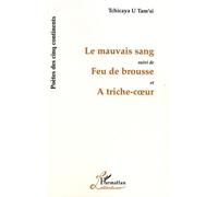 Le mauvais sang (suivi de) feu de brousse (et) a triche-coeur