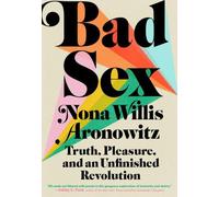 Le mauvais sexe : Vérité, plaisir et révolution inachevée