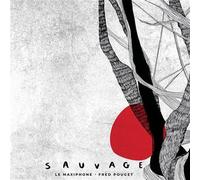 Le Maxiphone - Fred Pouget : "Sauvage"