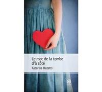 Le Mec de la tombe d'à côté Katarina Mazetti (Auteur), Lena Grumbach (Traduction), Catherine Marcus (Traduction)