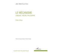 Le mécanisme Langage, théorie, philosophie - Etude critique - Jean-Alexis Aguma Asima - L'harmattan - broché - Essai