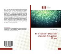Le mécanisme onusien de maintien de la paix en Afrique: Essai de problématisation didactique d''une question issue du terrain