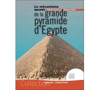 Le Mécanisme Secret De La Grande Pyramide D'egypte