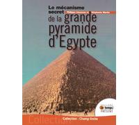 Le mécanisme secret de la grande pyramide d'Egypte