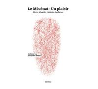 Le mecenat - un plaisir Fodation Bea pour jeunes artistes - Pierre Schaefer - Slatkine - broché - Témoignage