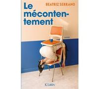 Le mécontentement Beatriz Serrano (Auteur)