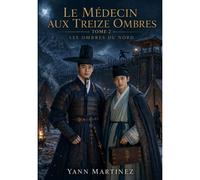 Le Médecin Aux Treize Ombres : Tome 2