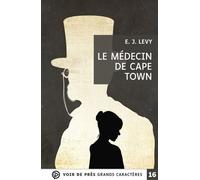 Le medecin de cape town Grands caractères, édition accessible pour les malvoyants - E. J. (Ellen J.) Levy - Voir De Pres - broché - Roman