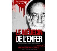Le médecin de l'enfer: L'histoire vraie de Harold Shipman, l'un des tueurs en série les plus prolifiques de Grande-Bretagne avec environ 218 victimes