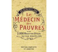 Le médecin des Pauvres : 2000 recettes utiles