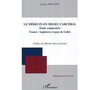 Le médecin en milieu carcéral Etude comparative France / Angleterre et pays de Galles - Noémie Bienvenu - L'harmattan - broché - Essai