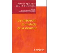 Le médecin, le malade et la douleur - Patrice Queneau - Elsevier Masson - broché - Essai