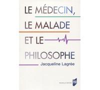 Le médecin, le malade et le philosophe - Jacqueline Lagrée - Presses Universitaires Rennes - broché - Essai