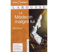Le medecin malgie lui (Petits Classiques Larousse Texte Integral) (French Edition) by Moliere (2007-08-30)