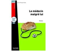Molière – Le Médecin malgré lui – LFF Niveau B1 – Livre avec CD MP3 – Hachette Livre