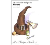 Molière – Le Médecin malgré lui – Poche – Hachette Pratique
