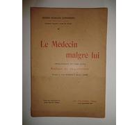 Le Médecin malgré lui, comédie de Molière, arrangée en opéra comique par MM. Jules Barbier et Michel Carré, musique de Charles Gounod. Partition chant et piano