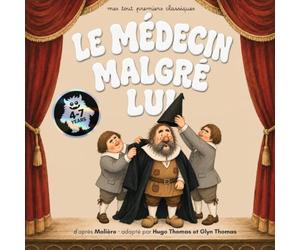 Le Médecin malgré lui: d'après Molière (Mes Tout Premiers Classiques)