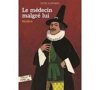Le médecin malgré lui Jean-Claude Götting (Illustration), Molière (Auteur)
