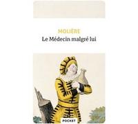 Le Médecin malgré lui Molière (Auteur)