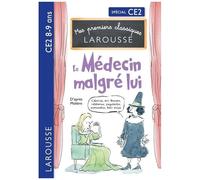 Molière – Mes premiers Classiques Larousse – Le Médecin malgré lui – d'après Molière – CE2