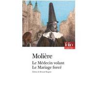 Le Médecin volant - Le Mariage forcé Molière (Auteur), Bernard Beugnot (Edité par)