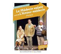 Le Médecin volant suivi de L'Amour médecin - Molière - Belin Education - Gallimard - broché - Scolaire / Universitaire