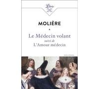 Le Médecin volant suivi de L'Amour médecin - Molière - Librio - Poche - Roman