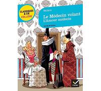 Le Médecin volant, suivi de L'Amour médecin: suivi de L'Amour médecin