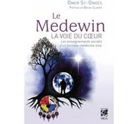Le Medewin - La voie du coeur Omer St-Onge (Auteur), Bruno Clavier (Préface), Maude Cliche-Ricard (Illustration)