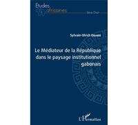 Le Médiateur De La République Dans Le Paysage Institutionnel Gabonais