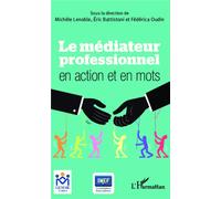 Le médiateur professionnel en action et en mots - Michèle Lenoble-Pinson - L'harmattan - broché - Guide