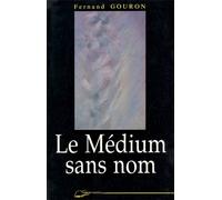 Le Médium sans nom - Fernand Gouron - Lanore - broché - Livre