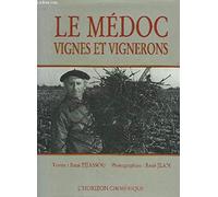Le Médoc: Vignes et vignerons