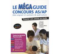 Le Méga guide concours AS/AP: Aide-soignant et auxiliaire de puériculture