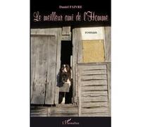 Le meilleur ami de l'Homme Roman - Daniel Faivre - L'harmattan - broché - Roman