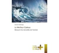 Le Meilleur Cadeau Découvrir les merveilles de l'onction - Innocent Ouedraogo - Croix Du Salut - broché - Essai