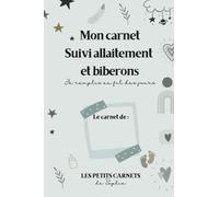 Le meilleur carnet de suivi de bébé - je remplis au fil des jours: Journal de bord de bébé - Carnet de suivi biberon - Carnet de suivi allaitement