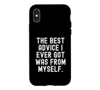 Le Meilleur Conseil Que J'Ai jamais reçu Vient de Moi-même : Witty Wisdom Coque pour iPhone X/XS